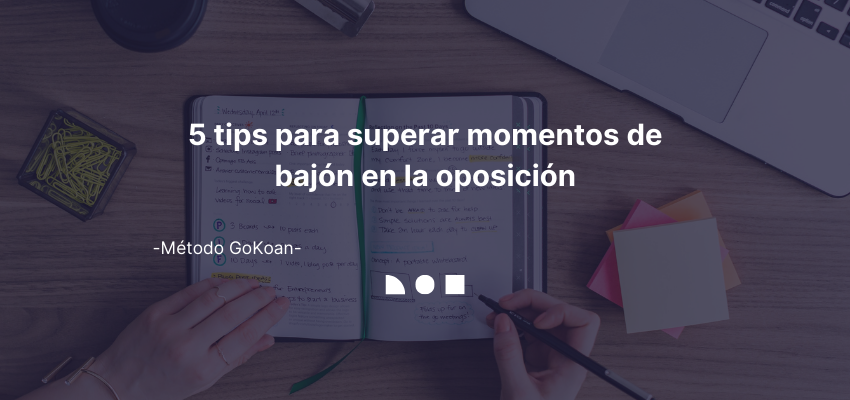 Tips para superar momentos de bajón en l aoposición