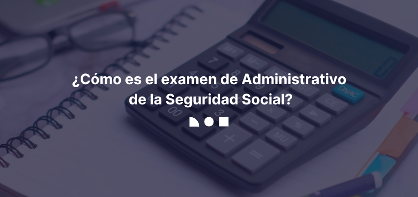 examen administrativo SS