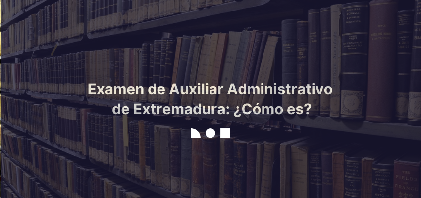 Examen Auxiliar Administrativo Extremadura