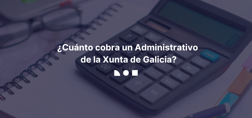 Salario Administrativo Xunta Galicia