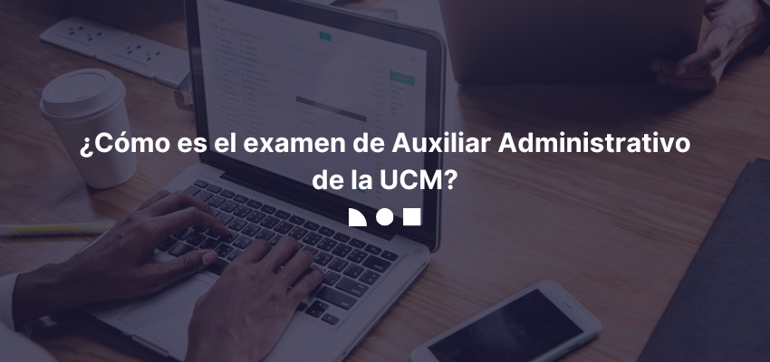 Examen Auxiliar Administrativo de la UCM