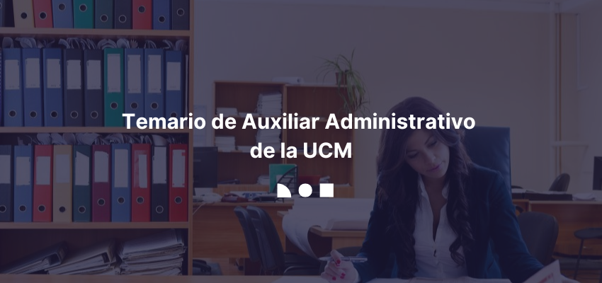 Temario de Auxiliar Administrativo UCM