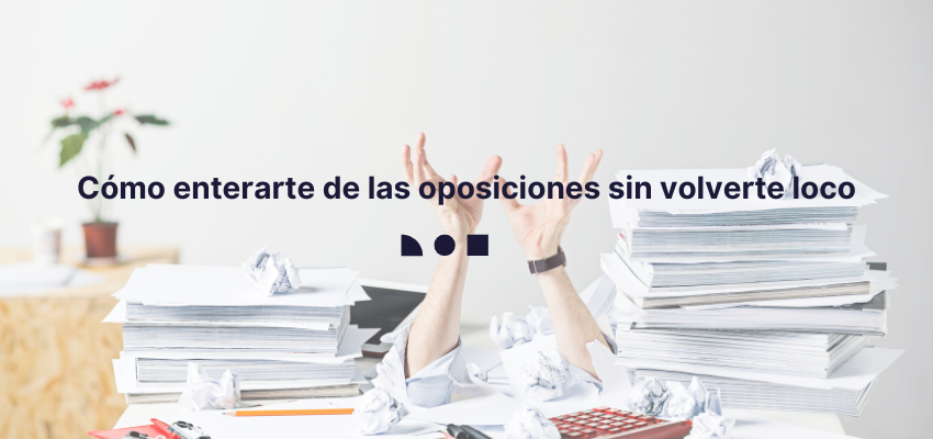 enterarse de las oposiciones