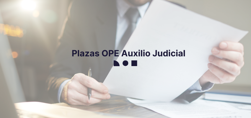 se descubren las plazas de la ope de auxilio judicial