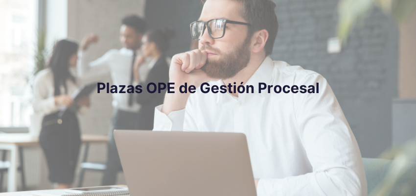 salen las plazas ope de Gestión Procesal